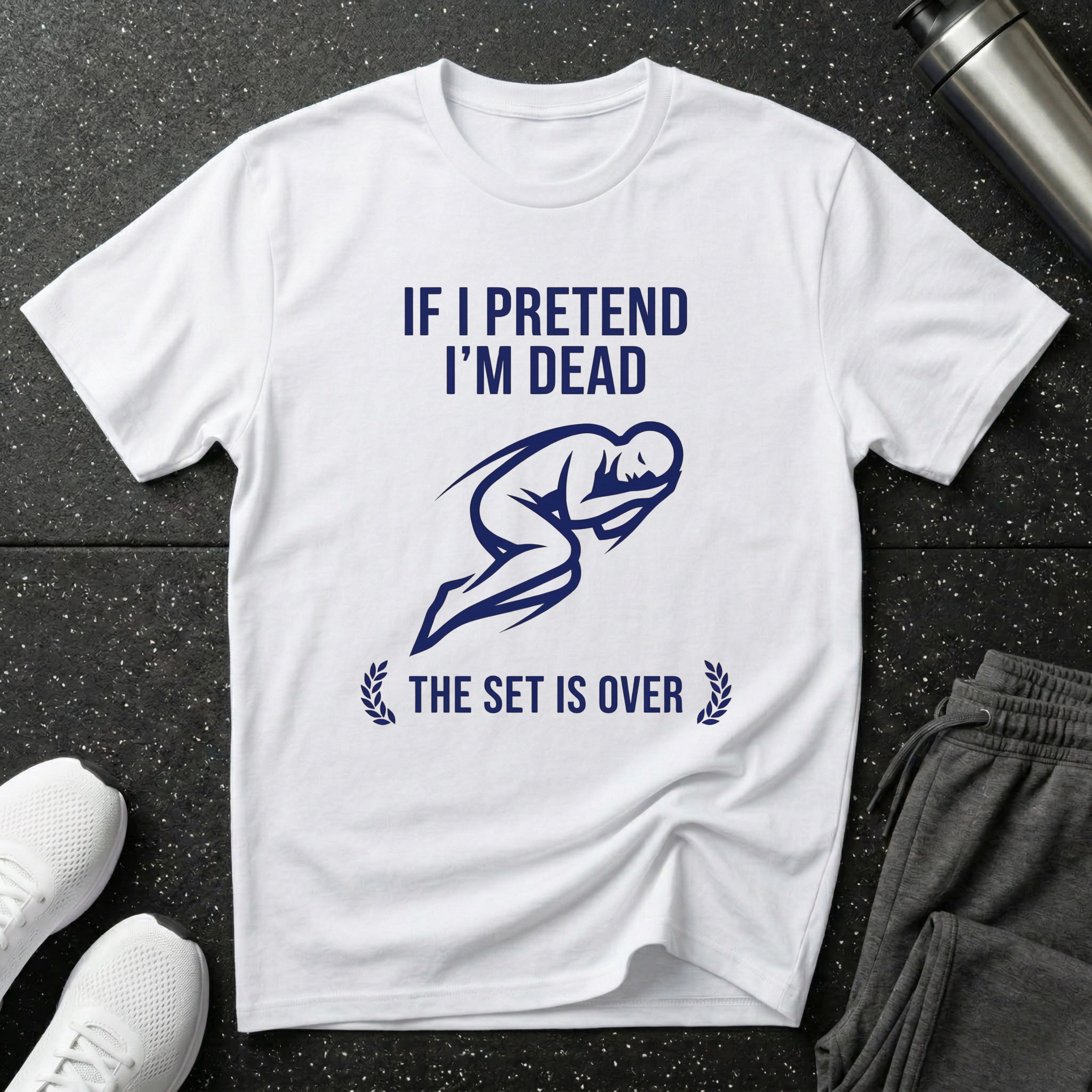 If I Pretend I'm Dead T-Shirt